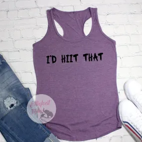 I'd HIIT That Workout Tanks